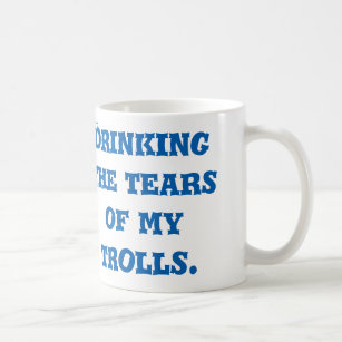 Badass Blogger Mug - Drinking the Tears of Trolls