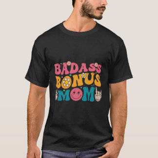 Badass Bonus Mum Stepmother Mother'S Day Birthday  T-Shirt