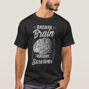 Badass Brain Surgery Survivor Neurosurgery Recover T-Shirt