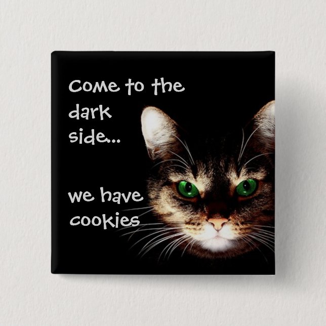 Badass Cats - "Dark Side has Cookies"  15 Cm Square Badge (Front)