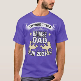 Badass Future Dad 2021 Funny Father Gift Men T-Shirt