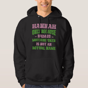 Badass Hannah Name Unique Nickname Quirky Dad Joke Hoodie