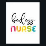 Badass Nurse Poster<br><div class="desc">A bright and stylish design for all the badass nurses and caregivers!</div>