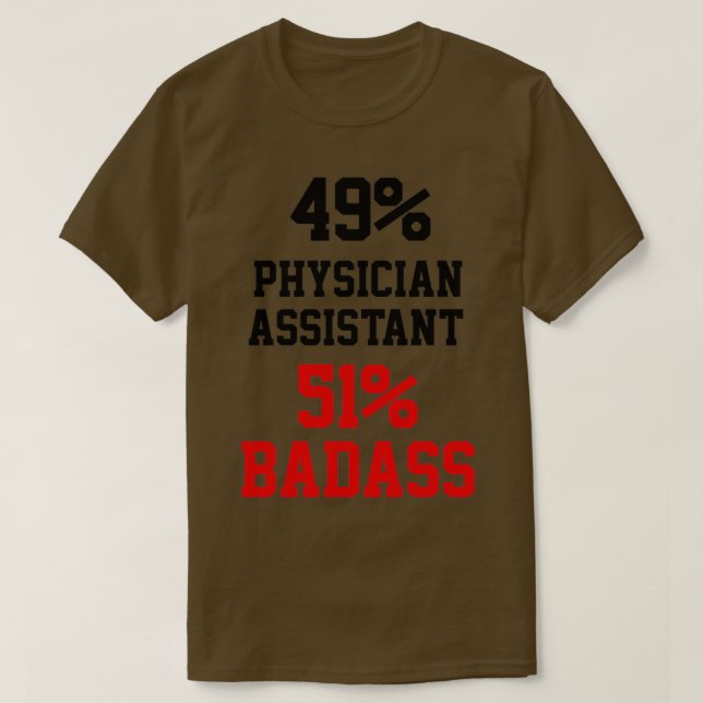 Badass Physician Assistant T-Shirt (Design Front)