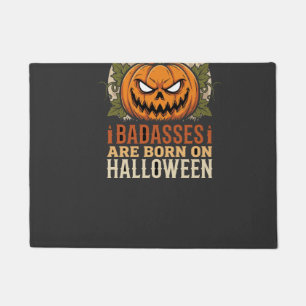 Badasses Are Born on Halloween Pumpkin Doormat