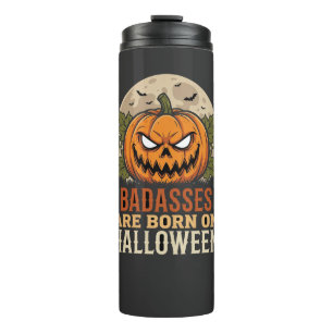 Badasses Are Born on Halloween Pumpkin Thermal Tumbler