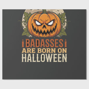 Badasses Are Born on Halloween Pumpkin Wrapping Paper