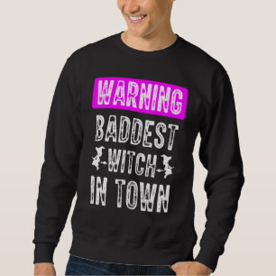Baddest Witch In Town Flying A Broom Witch Hallowe Sweatshirt