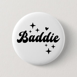 Baddie 6 Cm Round Badge