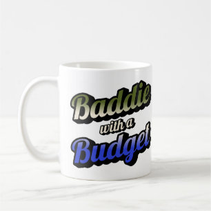 Baddie with a Budget Coffee Mug