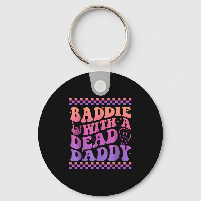 Baddie With A Dead Daddy Dead Dad Club Funny Baddi Key Ring (Front)