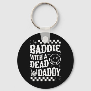 Baddie With A Dead Daddy Dead Dad Club Funny Dark Key Ring