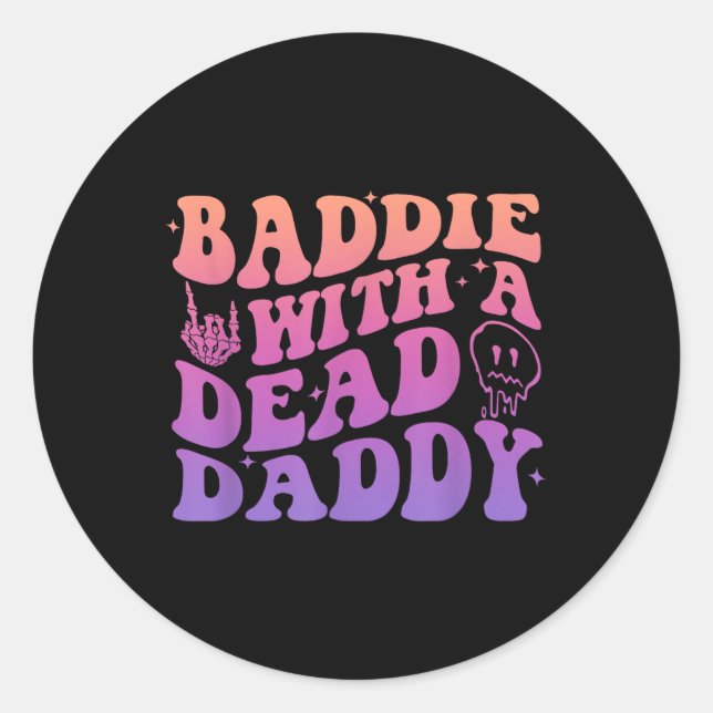 Baddie With A Dead Daddy Design  Classic Round Sticker (Front)