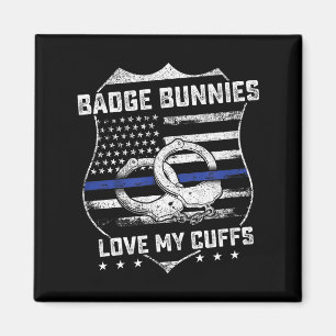 Badge Bunnies Love My Cuffs Funny Lice Humor  Magnet