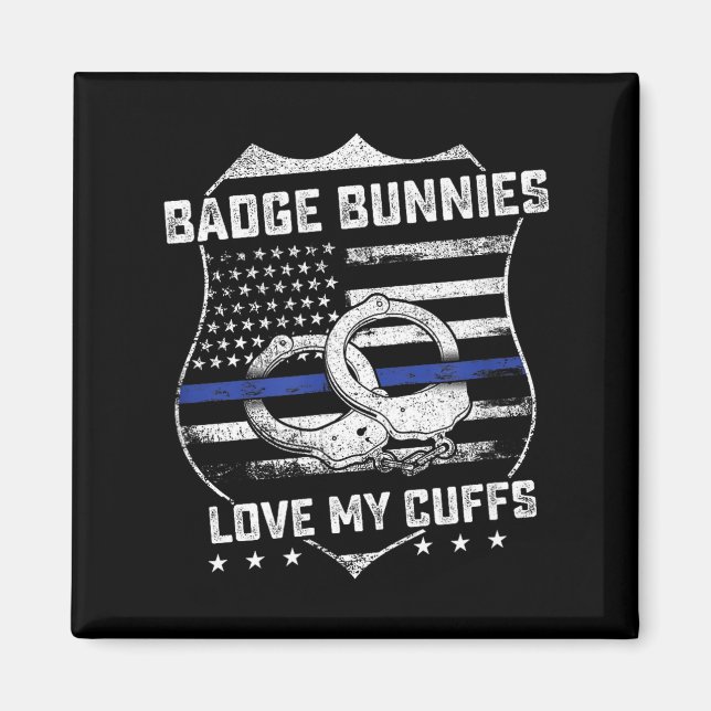 Badge Bunnies Love My Cuffs Funny Lice Humor  Magnet (Front)