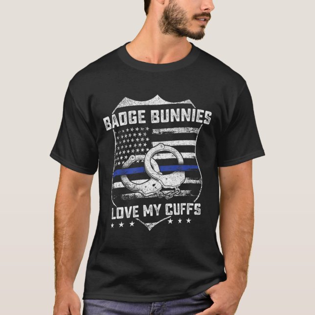 Badge Bunnies Love My Cuffs Funny Lice Humor  T-Shirt (Front)