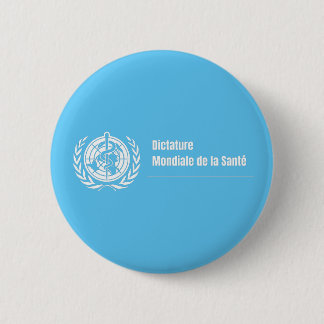 Badge Dictature mondiale de la santé - OMS