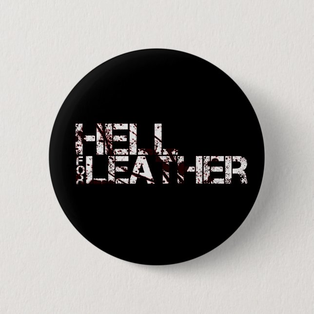 Badge: Hell for Leather 6 Cm Round Badge (Front)
