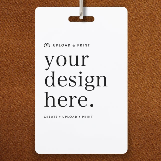 Badge ID Card | Your Design Upload (Create, upload, print - a bespoke design badge created in your style, for business or personal use.)
