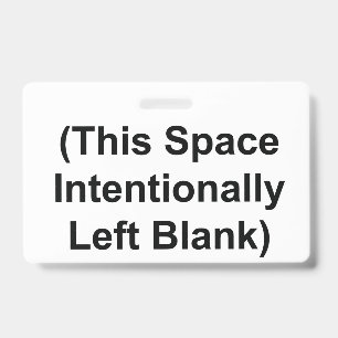 BADGE (This Space Intentionally Left Blank) ID Badge