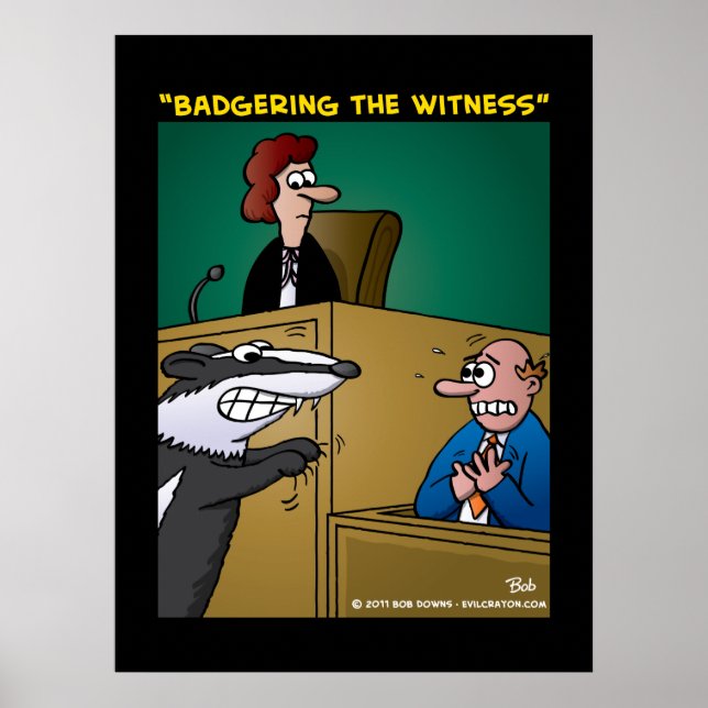"Badgering The Witness" Poster (Front)