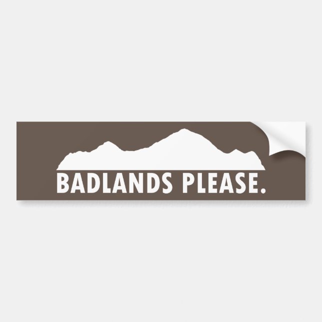 Badlands Please Bumper Sticker (Front)