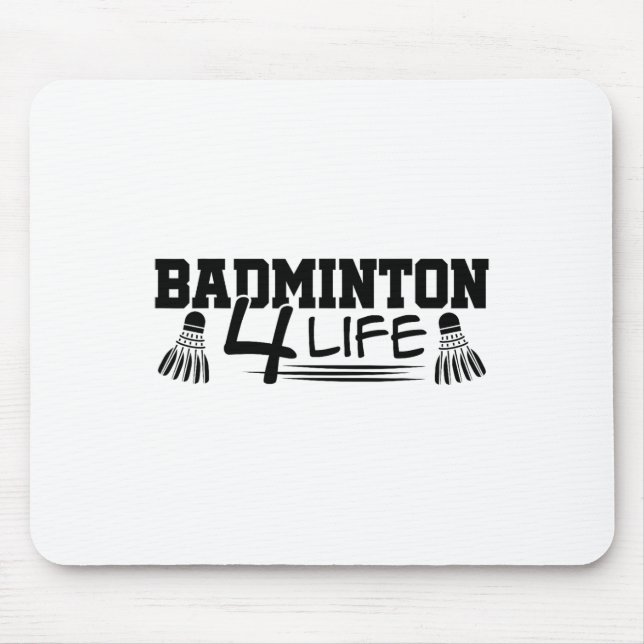 Badminton 4 Life Graphic Badminton Player Shuttle  Mouse Pad (Front)