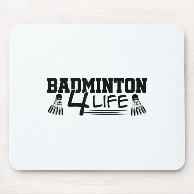 Badminton 4 Life Graphic Badminton Player Shuttle  Mouse Pad (Front)