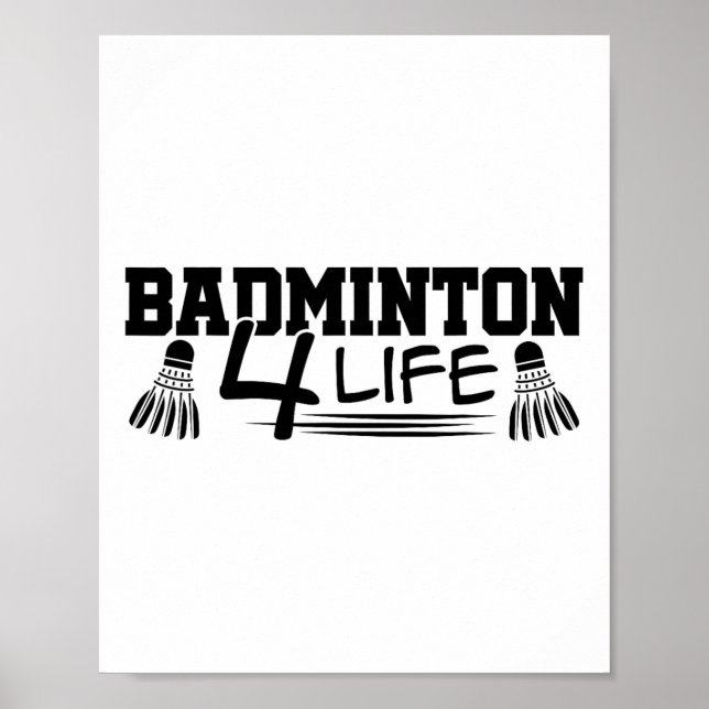 Badminton 4 Life Graphic Badminton Player Shuttle  Poster (Front)