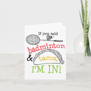 Badminton &amp; Tacos Im In Sports Player Funny Gi Card