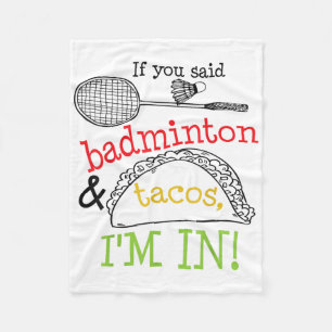 Badminton & Tacos Im In Sports Player Funny Gi Fleece Blanket