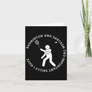 Badminton And Sarcasm Shuttle Funny Badminton Card
