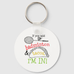 Badminton And Tacos Im In Sports Player Funny Gift Key Ring