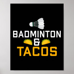 Badminton And Tacos Lover Badminton Poster