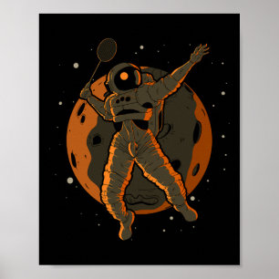 Badminton Astronaut Outer Space Spaceman  Poster