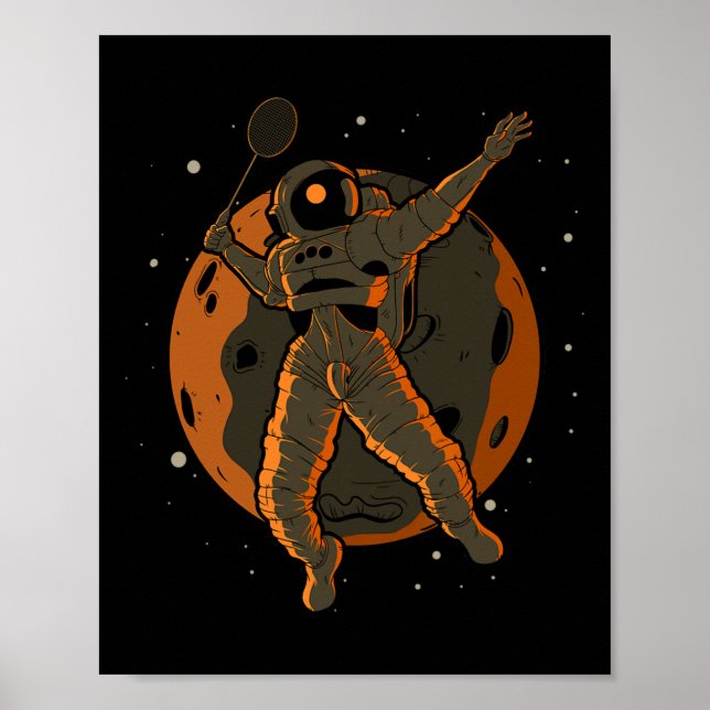 Badminton Astronaut Outer Space Spaceman  Poster (Front)
