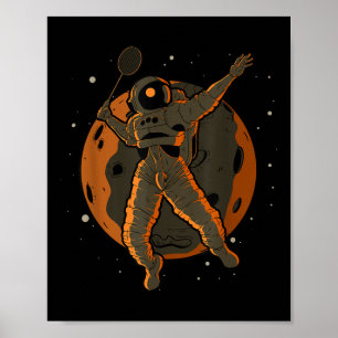 Badminton Astronaut Outer Space Spaceman Poster
