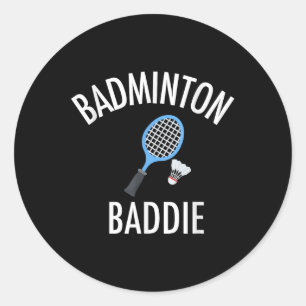 Badminton Baddie High School Sports Funny Gift Shi Classic Round Sticker