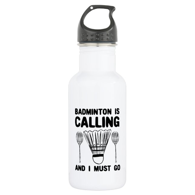 Badminton - Badminton Is Calling 532 Ml Water Bottle (Front)