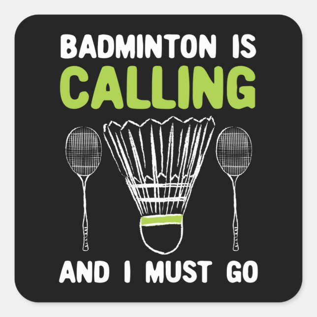 Badminton - Badminton Is Calling Badminton Gift Square Sticker (Front)