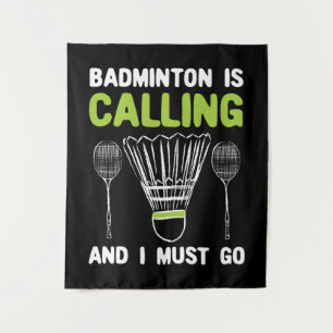 Badminton - Badminton Is Calling Badminton Gift Tapestry