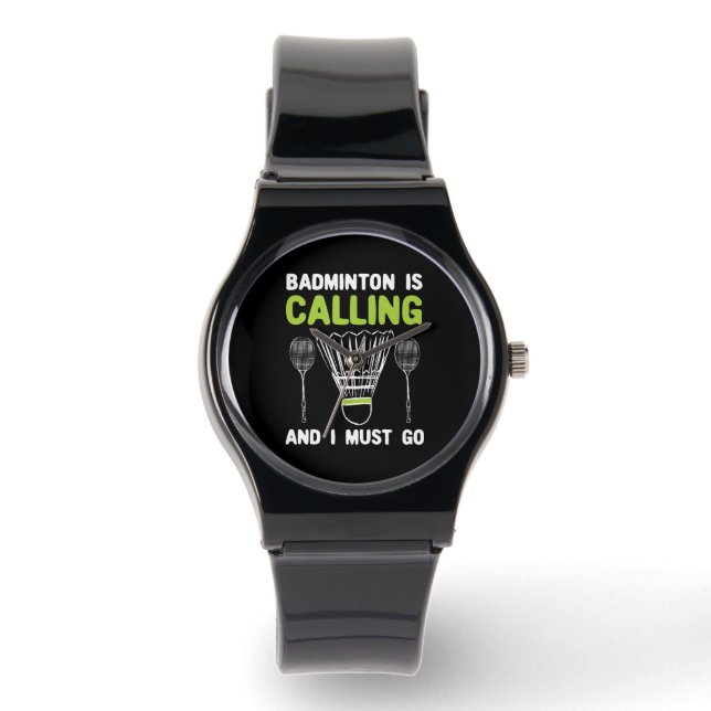 Badminton - Badminton Is Calling Badminton Gift Watch (Front)