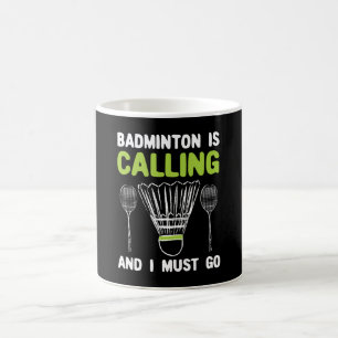 Badminton - Badminton Is Calling Coffee Mug