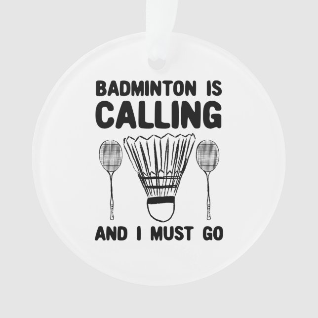 Badminton - Badminton Is Calling Ornament (Front)