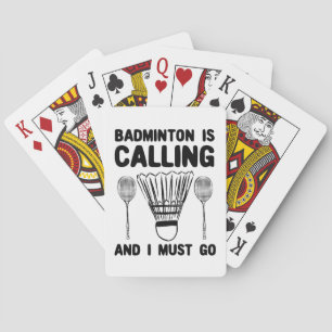 Badminton - Badminton Is Calling Playing Cards