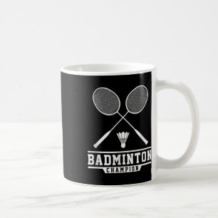 Badminton Champion Badminton Player Shuttle Sports Coffee Mug