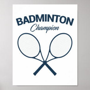 Badminton Champion I Racket I Shuttle I Badminton  Poster