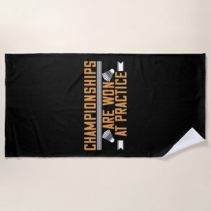 Badminton -Championships won at practice Beach Towel