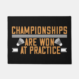 Badminton -Championships won at practice Doormat
