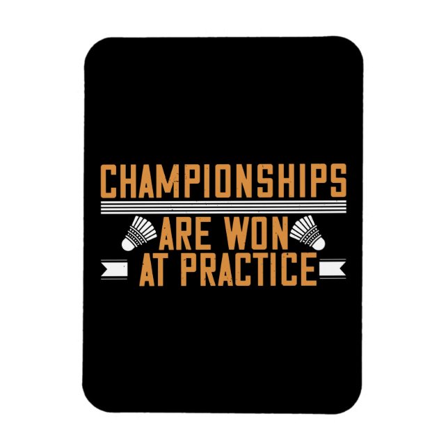 Badminton -Championships won at practice Magnet (Vertical)